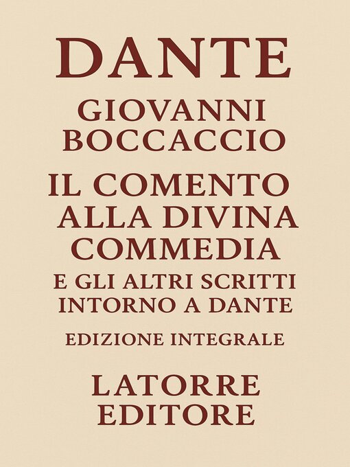 Title details for Comento alla Divina Commedia, e gli altri scritti intorno a Dante by Giovanni Boccaccio - Wait list